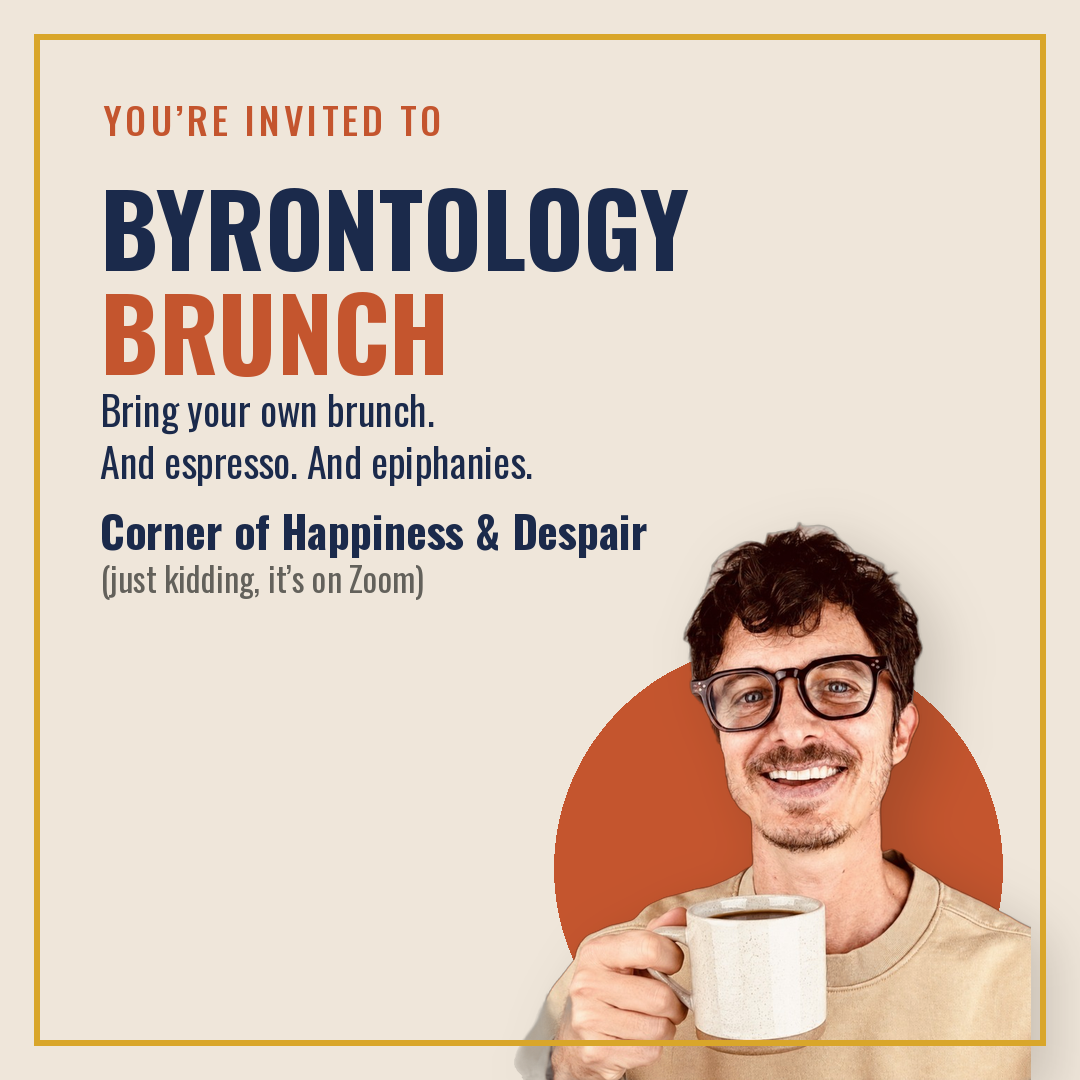 Byrontology Brunch, Corner of Happiness & Despair